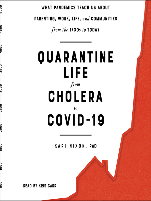 Title details for Quarantine Life from Cholera to COVID-19 by Kari Nixon - Available